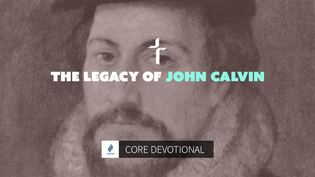 the legacy of John Calvin