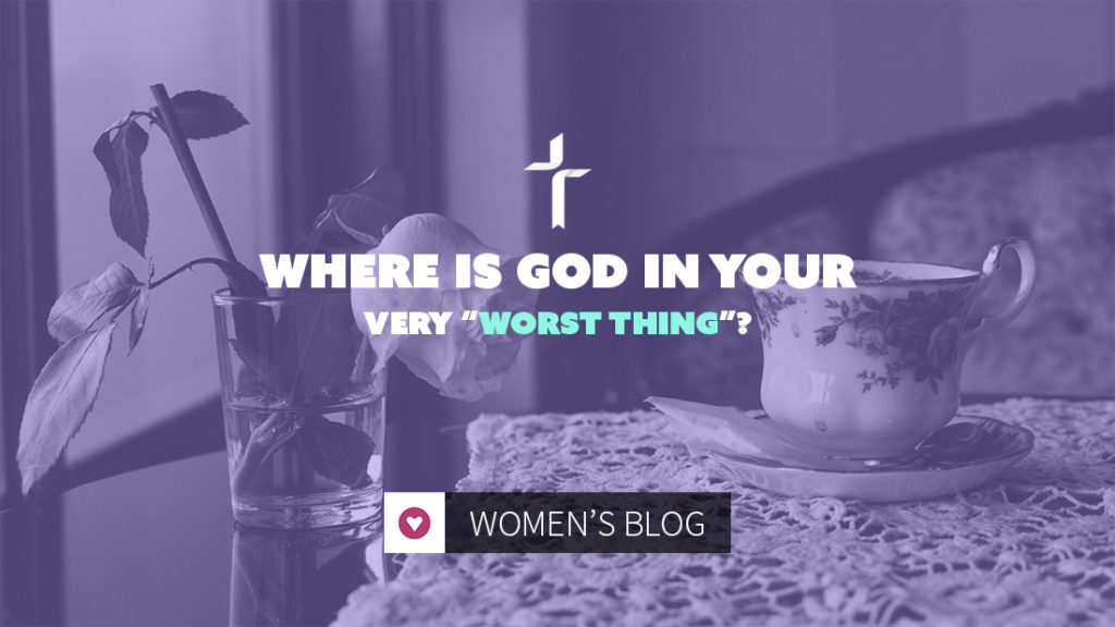 where is God in your very worst thing?