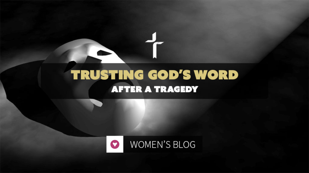 trusting God's Word after a tragedy