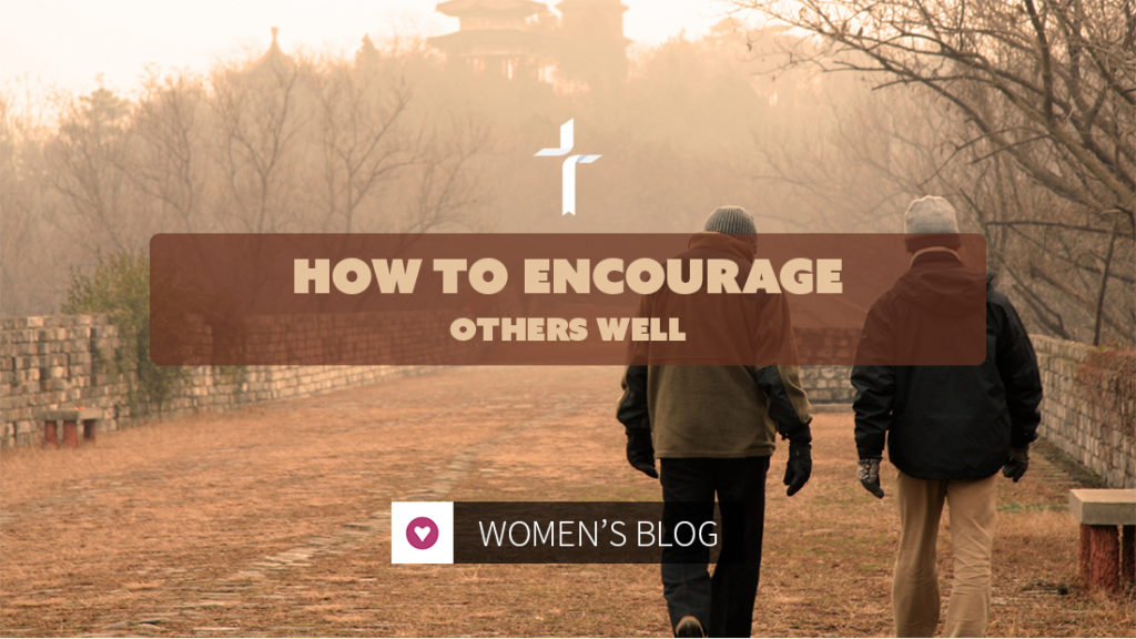 how to encourage others well