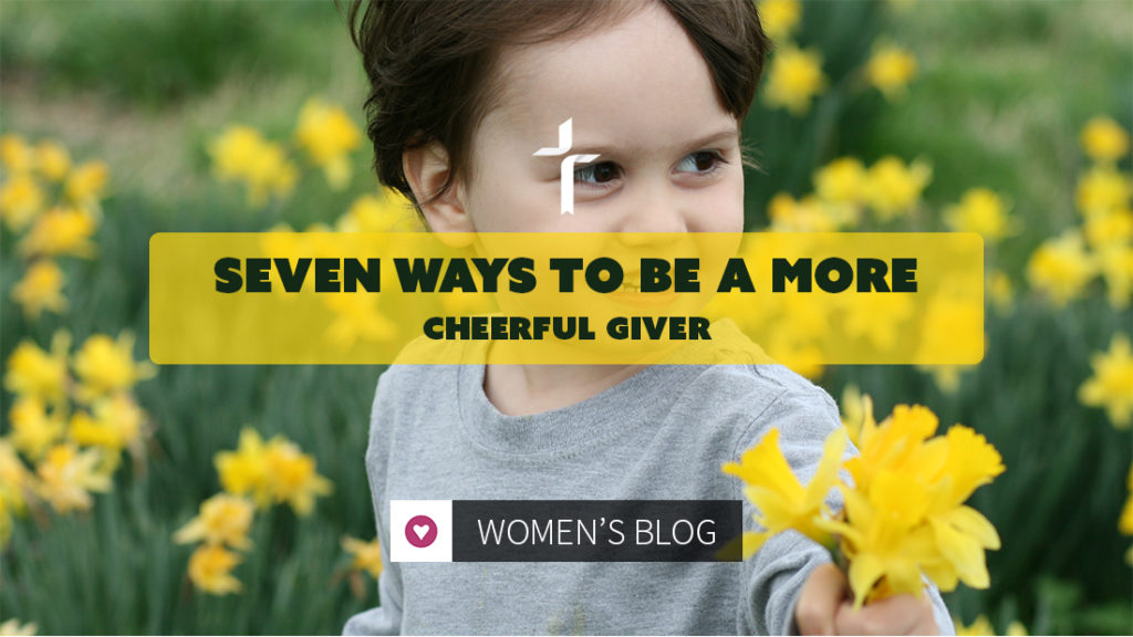 seven ways to be a more joyful giver