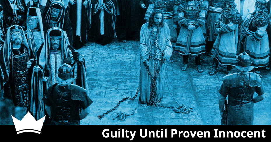 guilty until proven innocent
