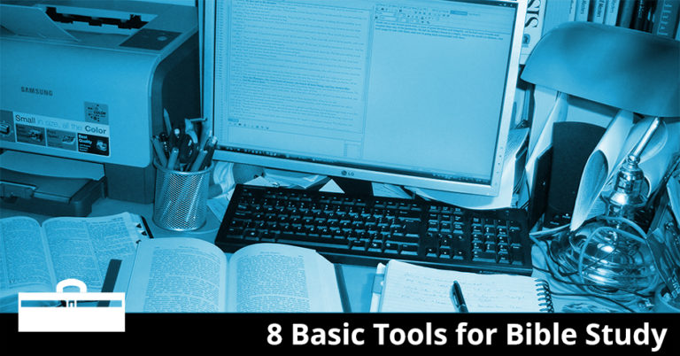 8 Basic Tools For Bible Study – Glory Books