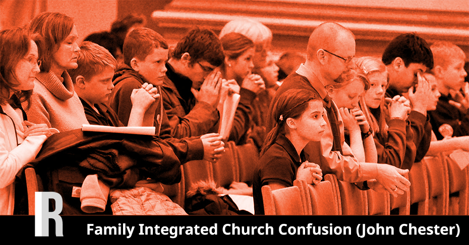 family integrated church confusion